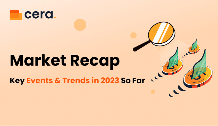 Market Recap: Key Events and Trends in 2023 So Far